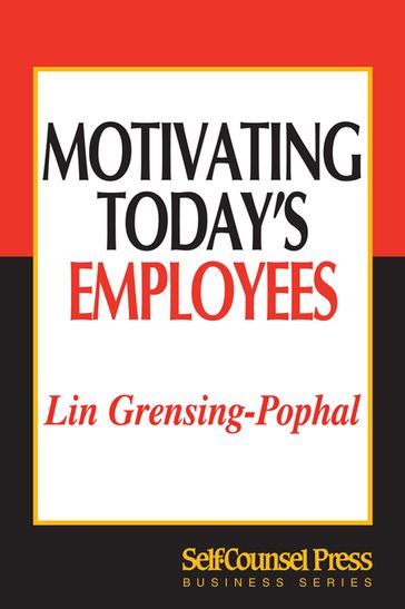 Motivating Today's Employees - Lin Grensing-Pophal