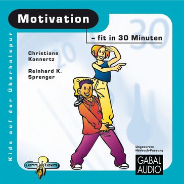 Motivation - fit in 30 Minuten - Reinhard K. Sprenger - Christiane Konnertz