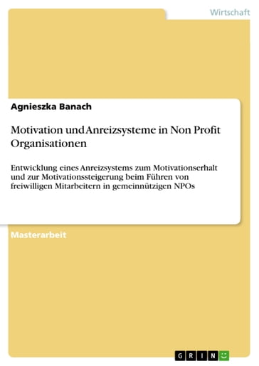 Motivation und Anreizsysteme in Non Profit Organisationen - Agnieszka Banach