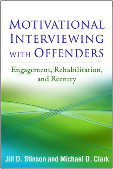 Motivational Interviewing with Offenders - Jill D. Stinson - Michael D. Clark