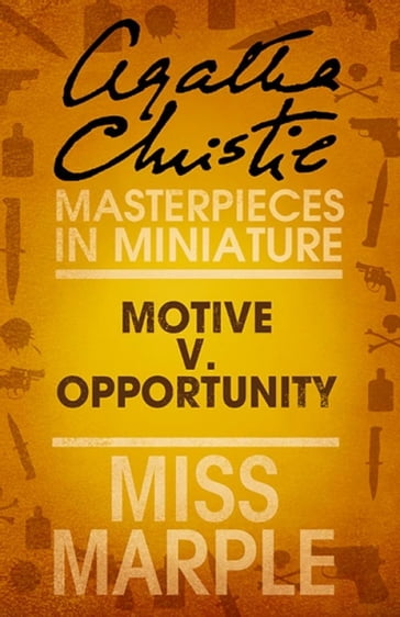 Motive v. Opportunity: A Miss Marple Short Story - Agatha Christie