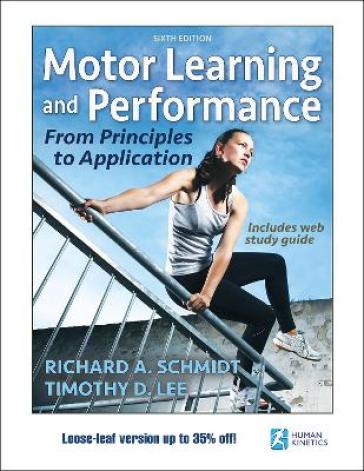 Motor Learning and Performance 6th Edition With Web Study Guide-Loose-Leaf Edition - Richard A. Schmidt - Timothy D. Lee