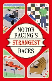 Motor Racing s Strangest Races