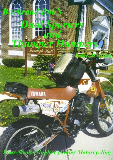 Motorcycle Dual Sporting (Vol. 2) - Dual Sporters & Thumper Humpers - Backroad Bob - Robert Miller