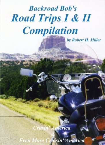 Motorcycle Road Trips (Vol. 35) Road Trips I & II Compilation - On Sale! - Backroad Bob - Robert H. Miller
