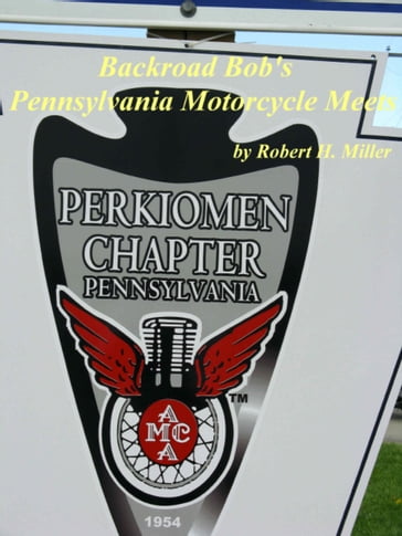 Motorcycle Road Trips (Vol 16) Pennsylvania Motorcycle Meets - Backroad Bob - Robert Miller