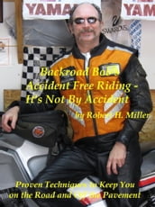 Motorcycle Safety (Vol. 1) Accident-Free Riding - It s Not By Accident