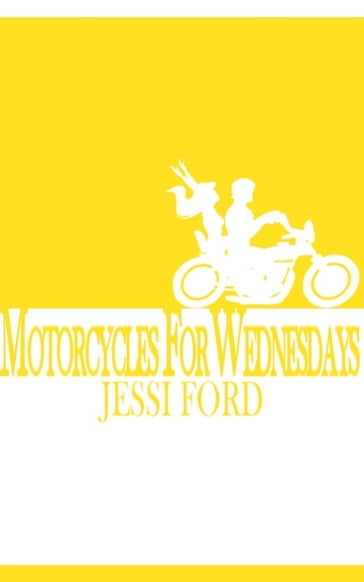 Motorcycles For Wednesdays - Jessi Ford