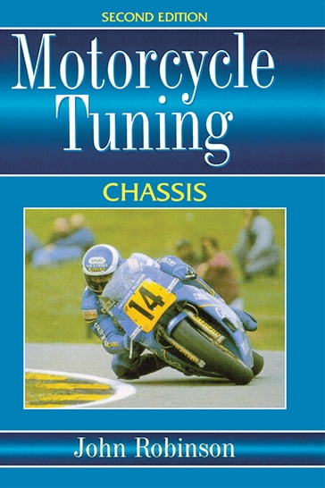 Motorcyle Tuning: Chassis - John Robinson