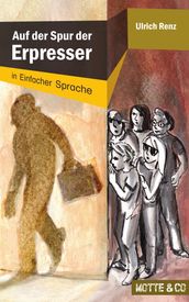 Motte und Co Band 1: Auf der Spur der Erpresser  Sonderausgabe in Einfacher Sprache