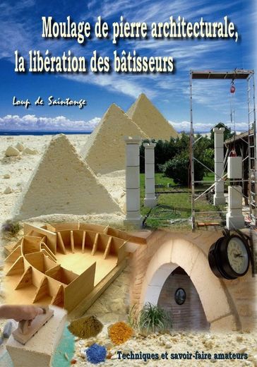 Moulage de pierre architecturale, la libération des bâtisseurs - Loup de Saintonge
