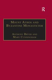 Mount Athos and Byzantine Monasticism