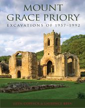 Mount Grace Priory: Excavations of 19571992