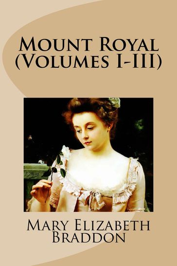 Mount Royal (Volumes I-III) - Mary Elizabeth Braddon