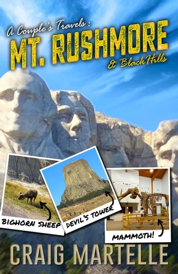 Mount Rushmore and The Black Hills - Craig Martelle