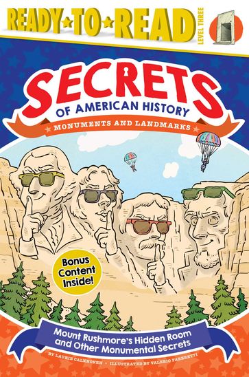 Mount Rushmore's Hidden Room and Other Monumental Secrets - Laurie Calkhoven