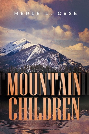 Mountain Children - Merle L. Case