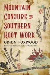 Mountain Conjure and Southern Root Work