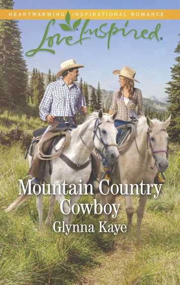 Mountain Country Cowboy (Hearts of Hunter Ridge, Book 5) (Mills & Boon Love Inspired) - Glynna Kaye