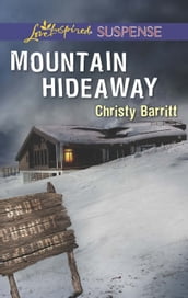 Mountain Hideaway (Mills & Boon Love Inspired Suspense)