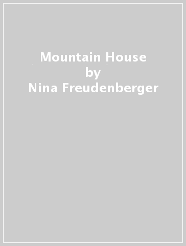 Mountain House - Nina Freudenberger