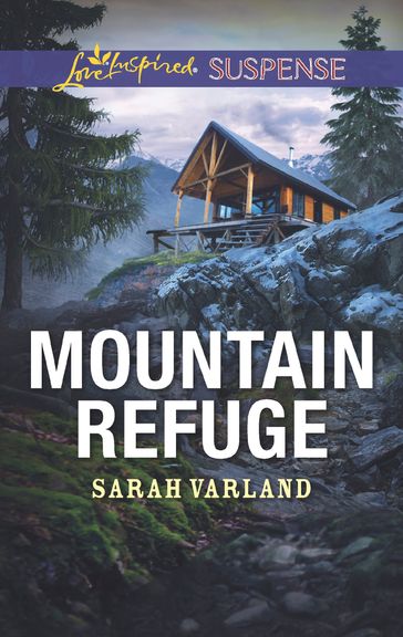 Mountain Refuge (Mills & Boon Love Inspired Suspense) - Sarah Varland