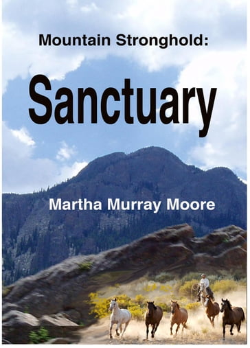Mountain Stronghold: Sanctuary - Martha Murray Moore