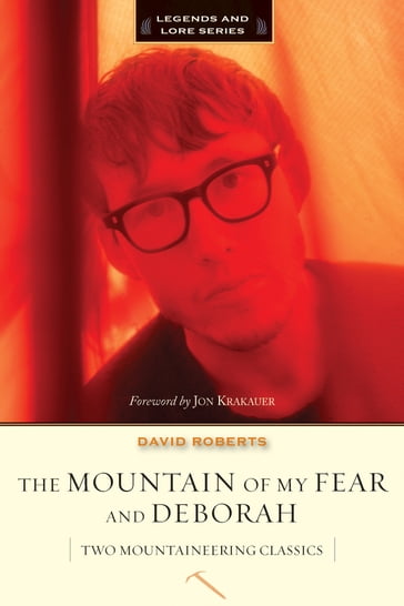 Mountain of My Fear; Deborah: A Wilderness Narrative; Two Mountaineering Classics - David Robers