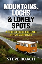 Mountains, Lochs and Lonely Spots
