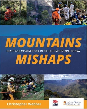 Mountains Mishaps: Death and Misadventure in the Blue Mountains of NSW - Christopher F Webber
