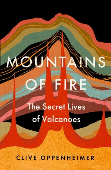 Mountains of Fire - Clive Oppenheimer