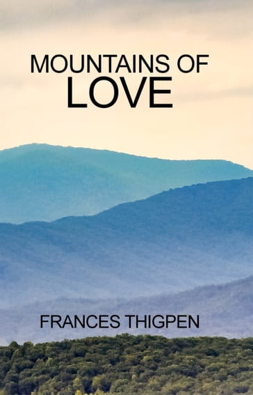 Mountains of Love - Frances Thigpen