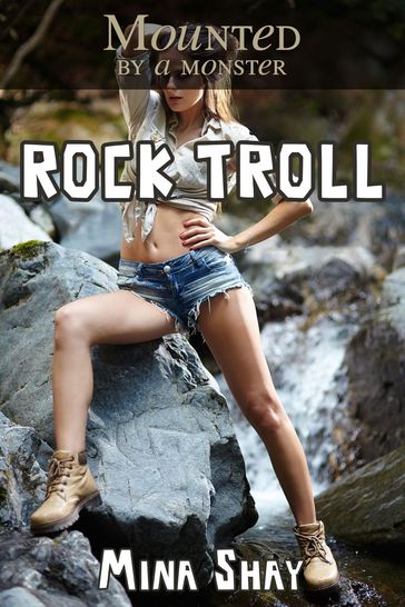 Mounted by a Monster: Rock Troll - Mina Shay