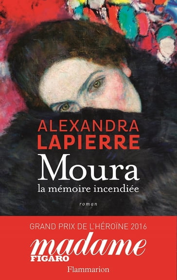 Moura. La mémoire incendiée - Alexandra Lapierre