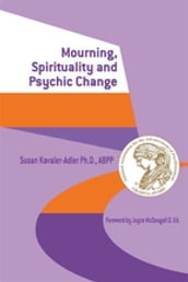 Mourning, Spirituality and Psychic Change