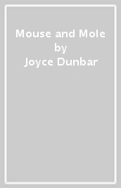 Mouse and Mole