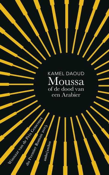 Moussa, of de dood van een Arabier - Kamel Daoud