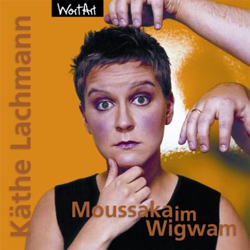 Moussaka im Wigwam - Kathe Lachmann