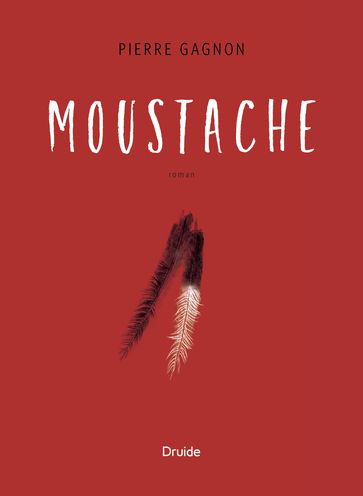 Moustache - Pierre Gagnon