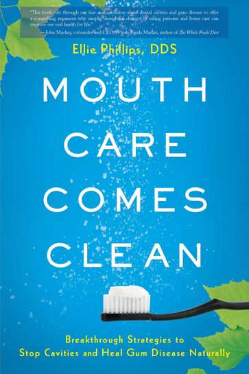 Mouth Care Comes Clean - Ellie Phillips DDS