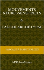 Mouvements Neuro-Sensoriels (MNS) et Taï-chi archétypal