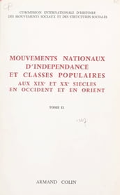 Mouvements nationaux d indépendance et classes populaires, aux XIXe et XXe siècles, en Occident et en Orient (2)