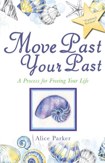 Move Past Your Past - ALICE PARKER