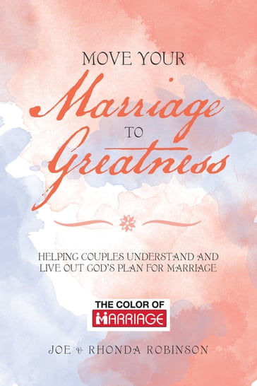 Move Your Marriage to Greatness - Joe Robinson - Rhonda Robinson
