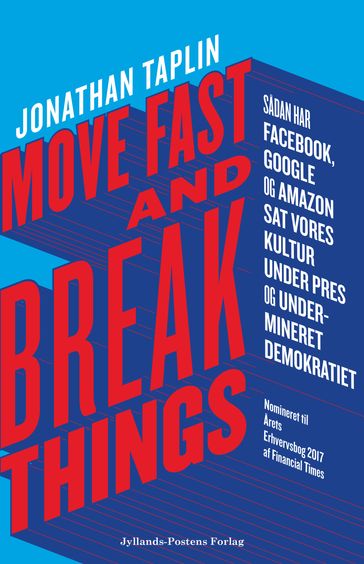 Move fast and break things - Jonathan Taplin