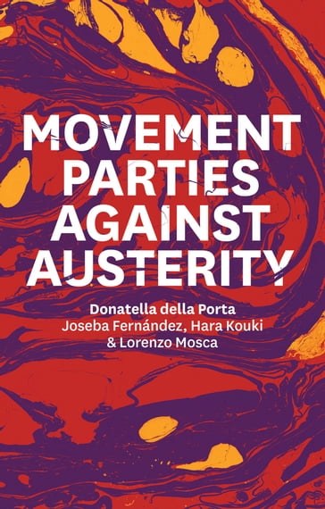 Movement Parties Against Austerity - della Porta Donatella - Joseba Fernández - Hara Kouki - Lorenzo Mosca