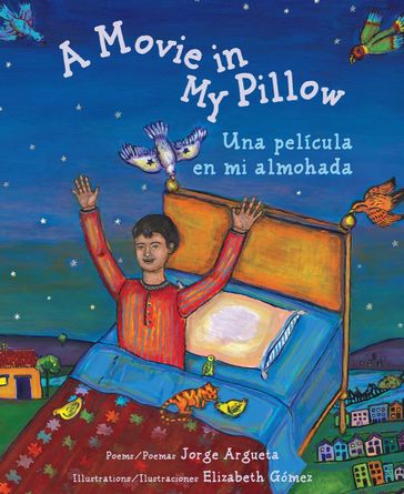 A Movie in My Pillow / Una película en mi almohada - Jorge Argueta