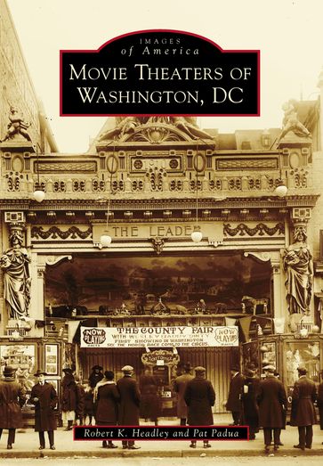 Movie Theaters of Washington, DC - Pat Padua - Robert K. Headley