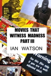 Movies That Witness Madness Part III