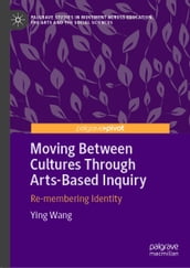 Moving Between Cultures Through Arts-Based Inquiry